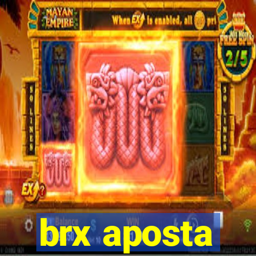 brx aposta